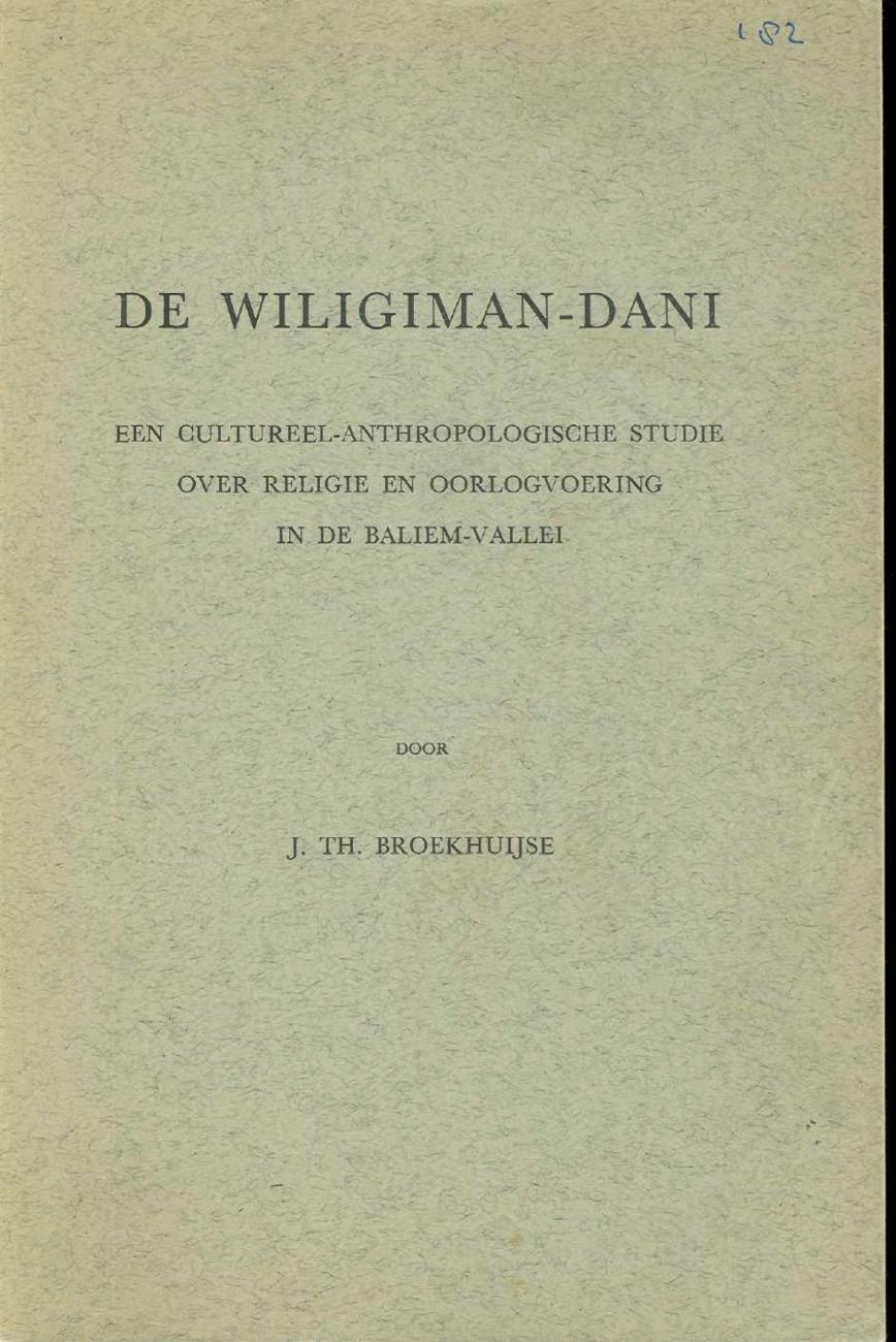 BK/40/199 - 
De Wiligiman-Dani: Een cultureel-antropologische studie over religie en oorlogvoering in de Baliemvallei
